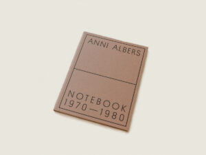 Anni Albers: Notebook 1970-1980